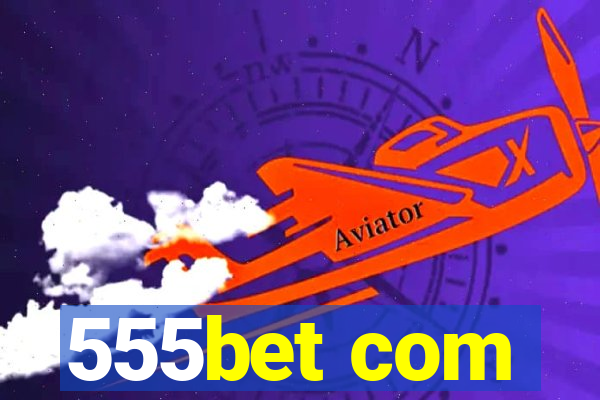 555bet com